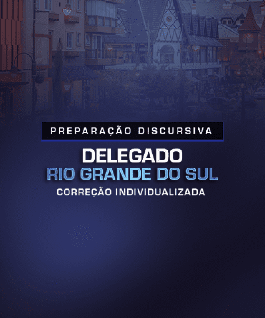 site Preparação discursiva Delegado Rio Grande do Sul Correção individualizada