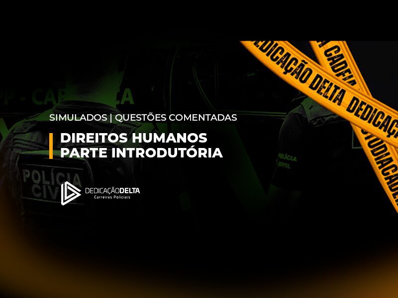 SIMULADO TEMÁTICO COMENTADO DIREITOS HUMANOS PARTE INTRODUTÓRIA