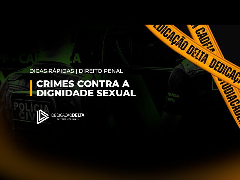 principais crimes contra a dignidade sexual previstos na legislação penal brasileira, como o estupro, o assédio sexual, a importunação sexual e o favorecimento da prostituição ou exploração sexual de vulnerável.