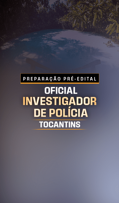 SITE PREPARAÇÃO PRÉ-EDITAL OFICIAL INVESTIGADOR DE POLÍCIA DO TOCANTINS