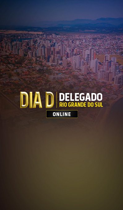 site Dia D Delegado Rio Grande do Sul Online
