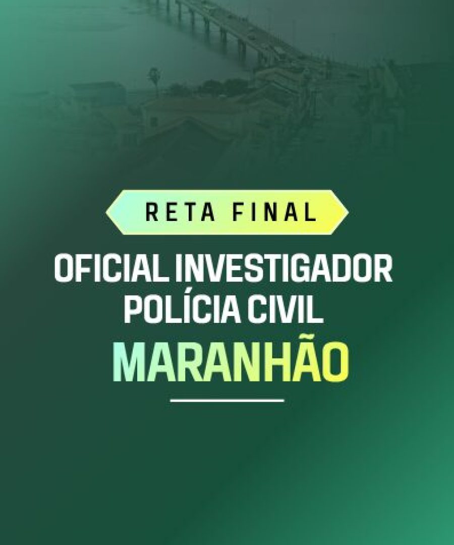 site Reta final oficial investigador polícia civil Maranhão